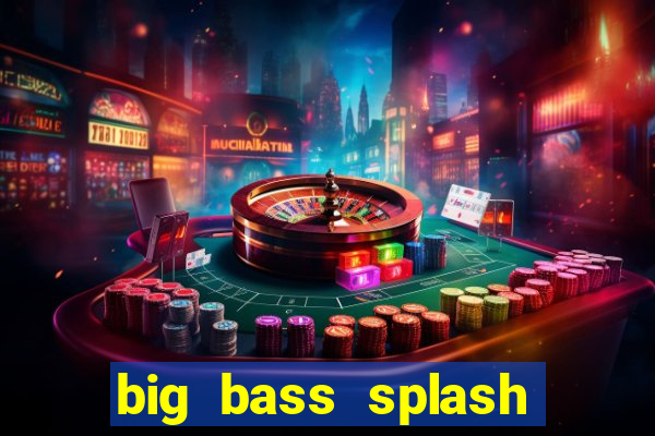 big bass splash slot recenzie