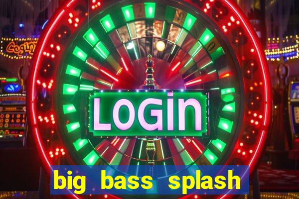 big bass splash slot recenzie