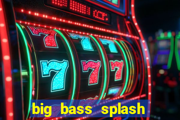 big bass splash slot recenzie