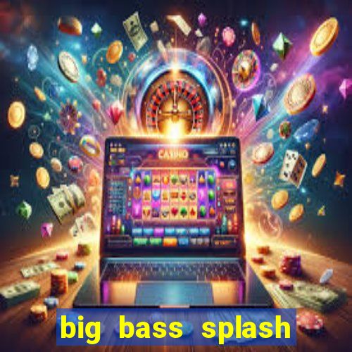 big bass splash slot recenzie