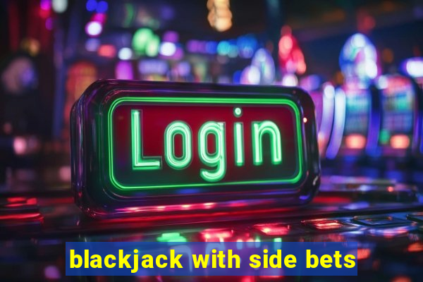 blackjack with side bets