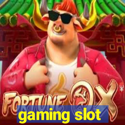 gaming slot