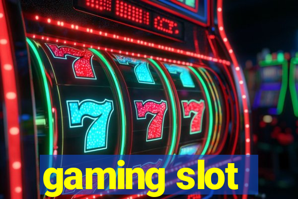 gaming slot