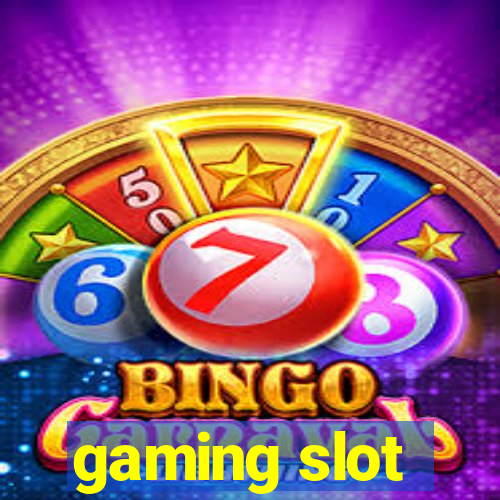 gaming slot