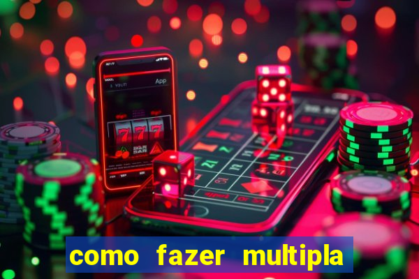 como fazer multipla na bet