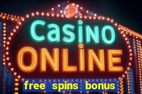 free spins bonus no deposit casino