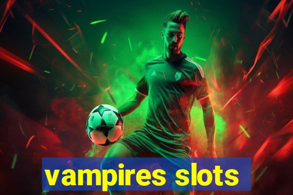 vampires slots