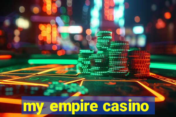 my empire casino