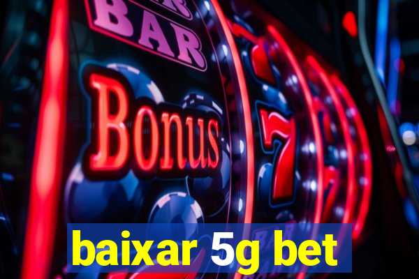 baixar 5g bet