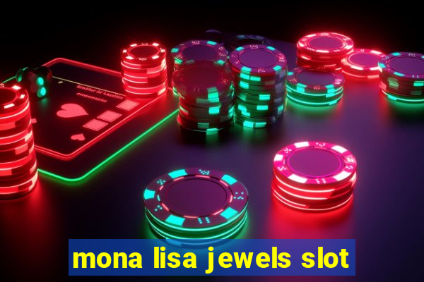 mona lisa jewels slot