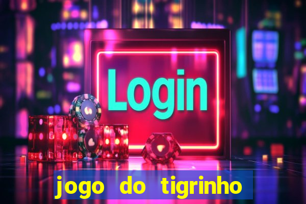 jogo do tigrinho esporte bet