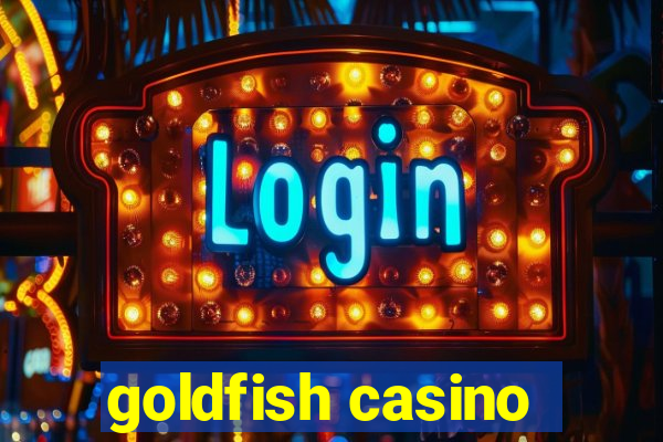 goldfish casino