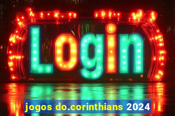 jogos do.corinthians 2024