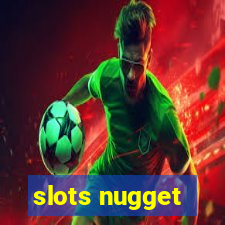 slots nugget