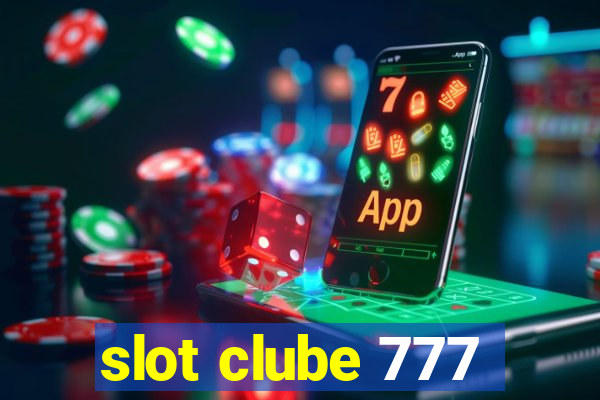 slot clube 777