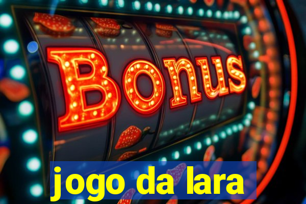 jogo da lara