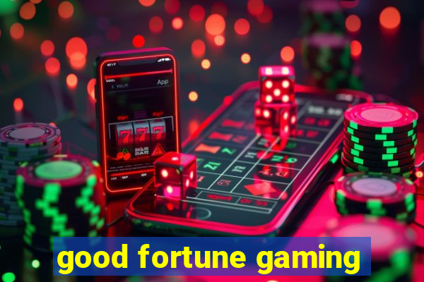 good fortune gaming