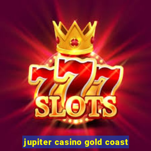 jupiter casino gold coast