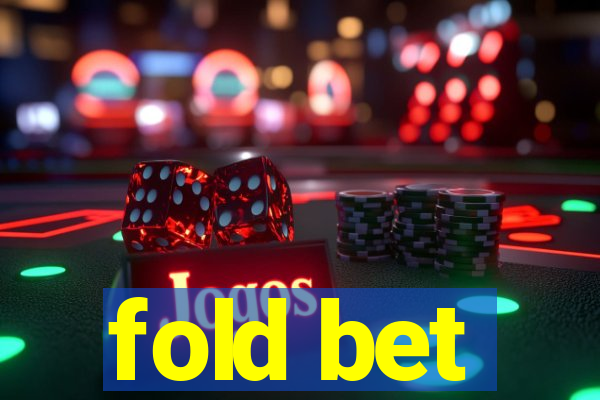 fold bet