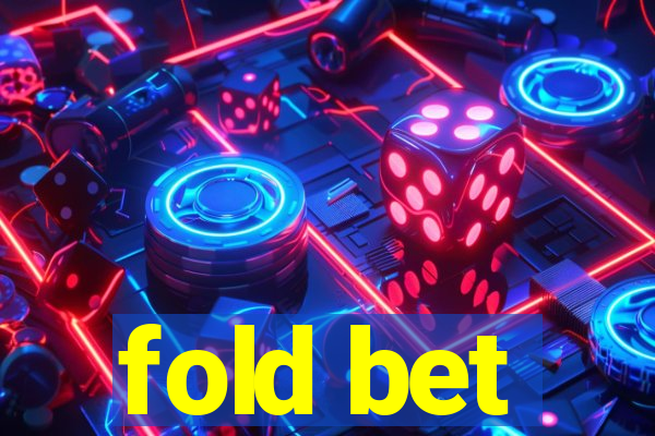 fold bet