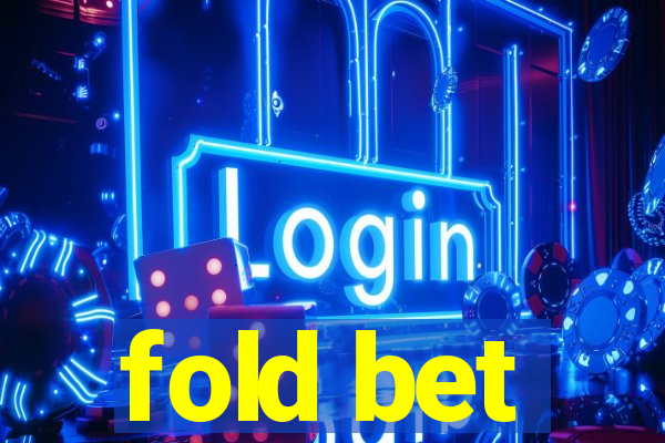 fold bet