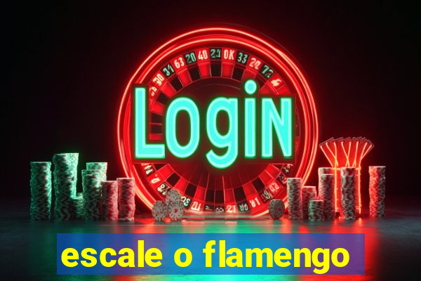 escale o flamengo