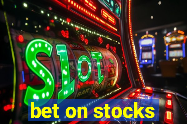 bet on stocks