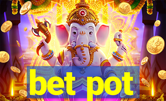 bet pot