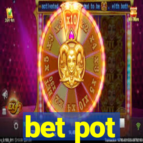 bet pot