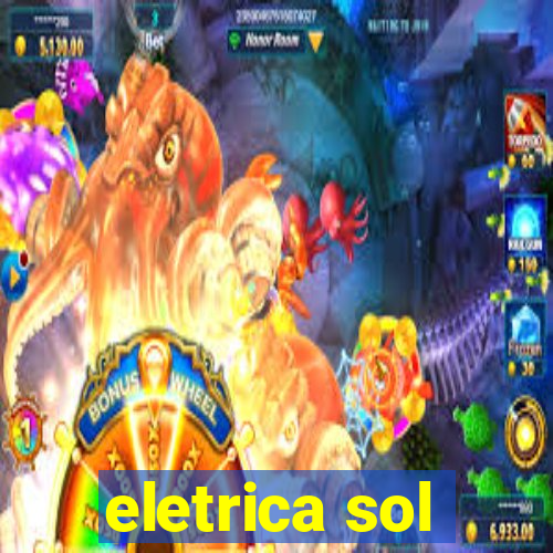 eletrica sol