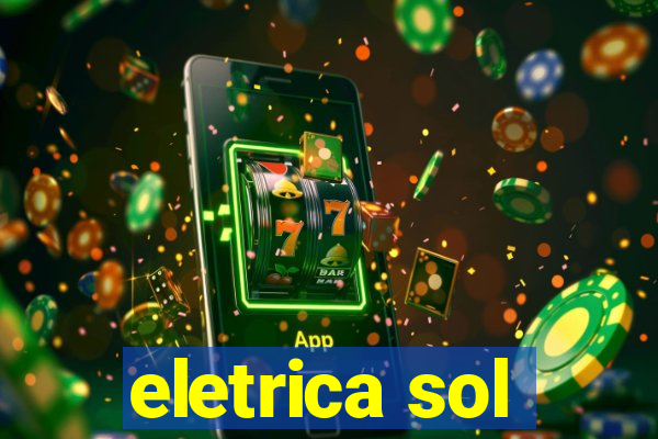 eletrica sol