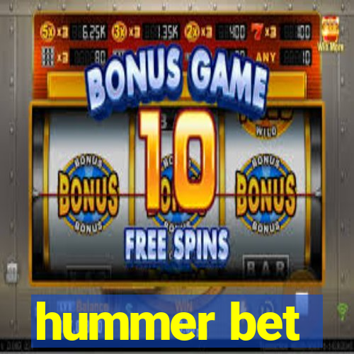 hummer bet