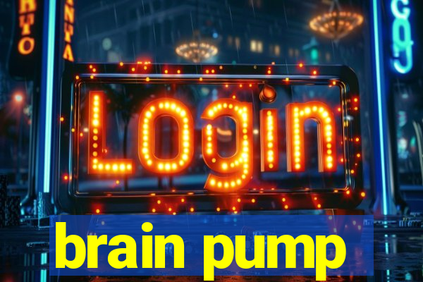 brain pump