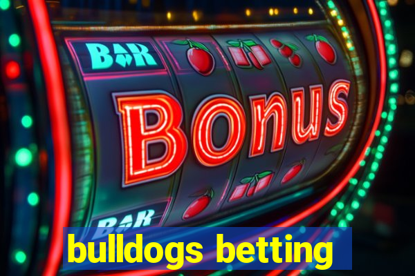 bulldogs betting