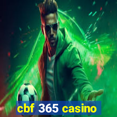 cbf 365 casino