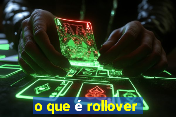 o que é rollover