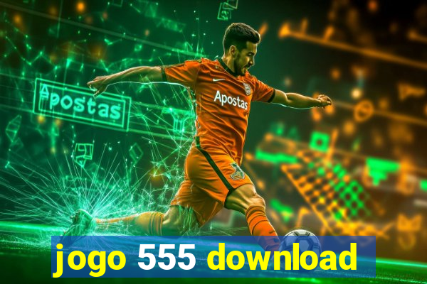 jogo 555 download