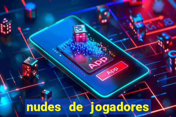 nudes de jogadores de futebol