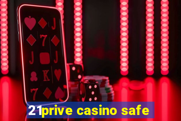 21prive casino safe