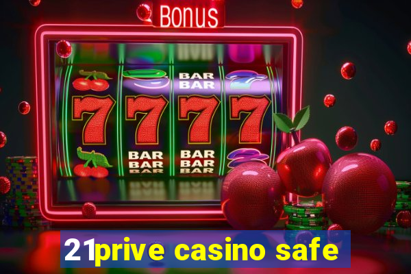 21prive casino safe