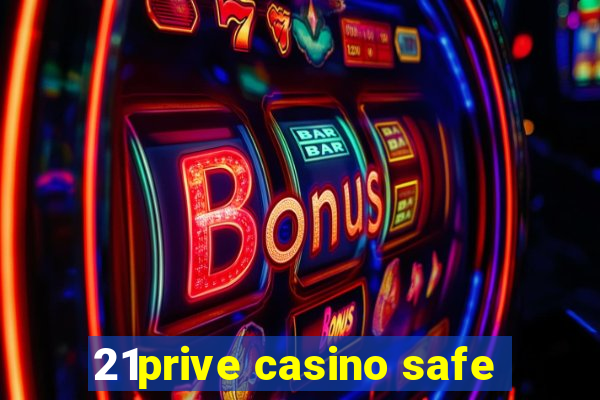 21prive casino safe