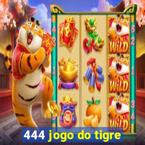 444 jogo do tigre