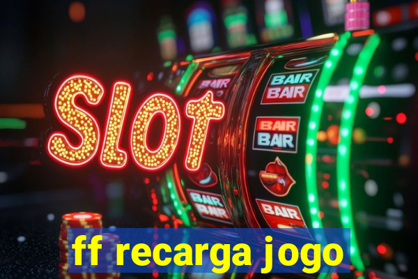 ff recarga jogo