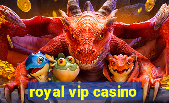 royal vip casino