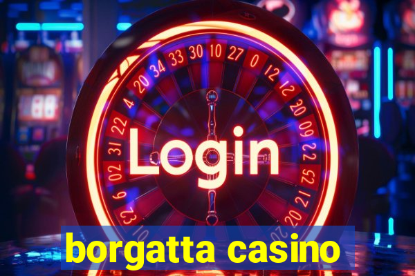 borgatta casino