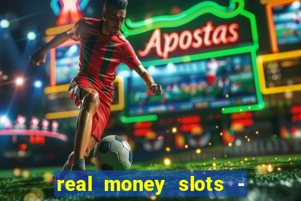 real money slots - big win casino