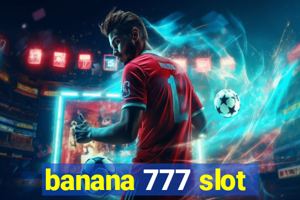 banana 777 slot