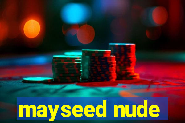 mayseed nude