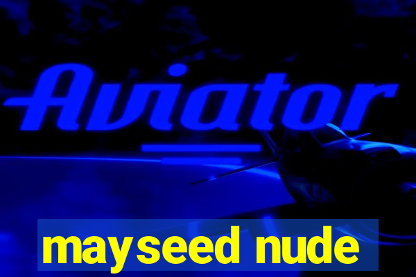 mayseed nude