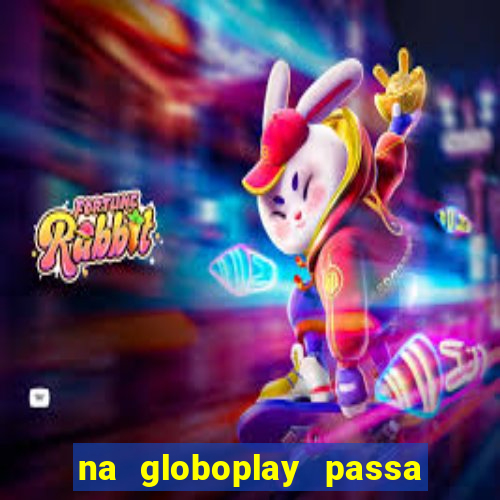 na globoplay passa jogo ao vivo